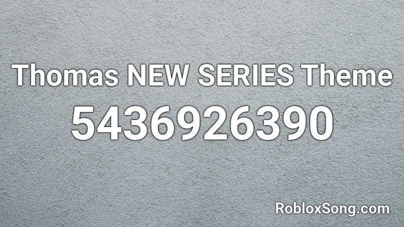 Thomas NEW SERIES Theme Roblox ID