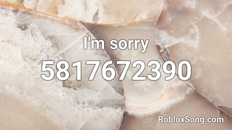 I'm sorry Roblox ID