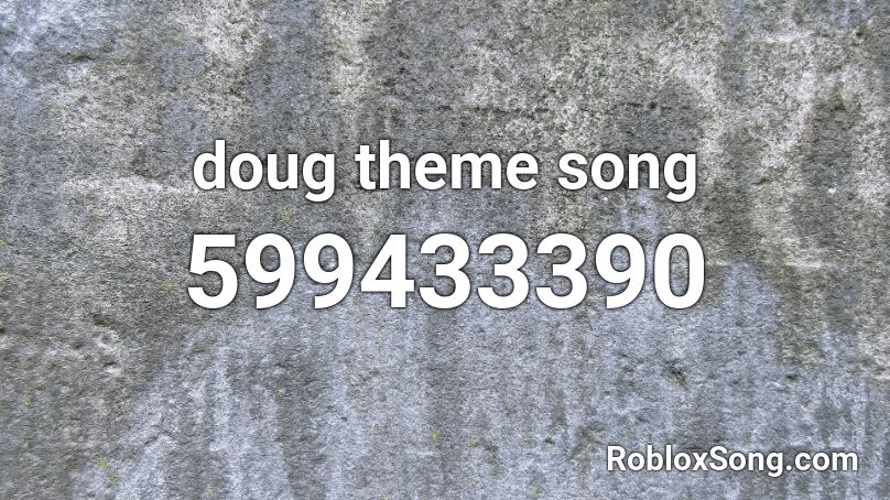 doug theme song Roblox ID