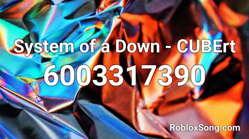 System of a Down - CUBErt Roblox ID