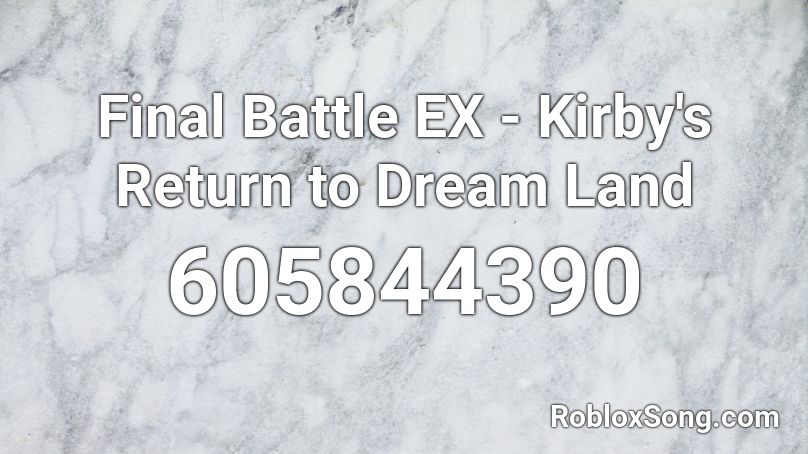 Final Battle EX - Kirby's Return to Dream Land Roblox ID