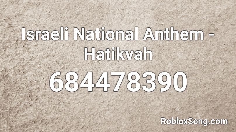 Israeli National Anthem - Hatikvah Roblox ID