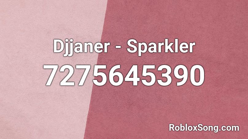 Djjaner - Sparkler Roblox ID