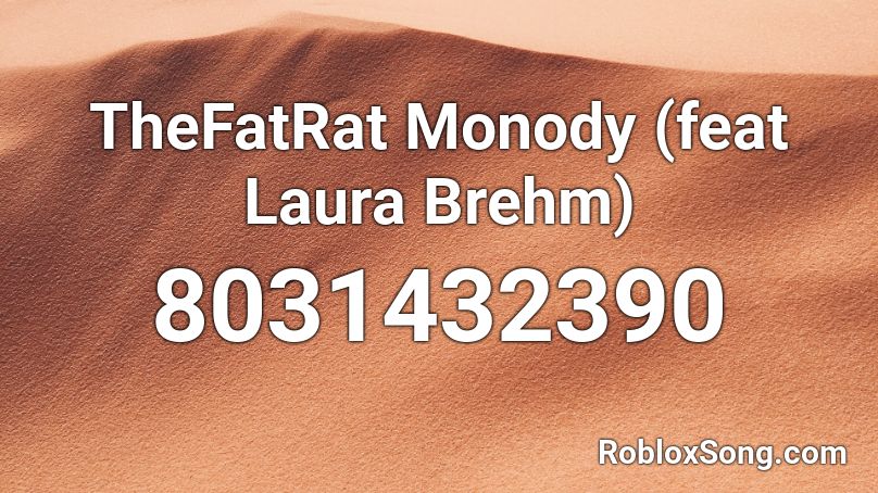 TheFatRat  Monody (feat Laura Brehm) Roblox ID