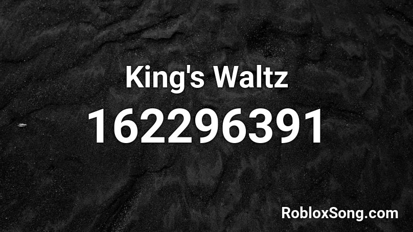 King's Waltz Roblox ID