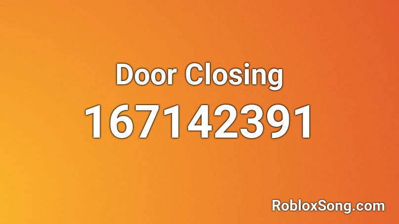 Door Closing Roblox ID