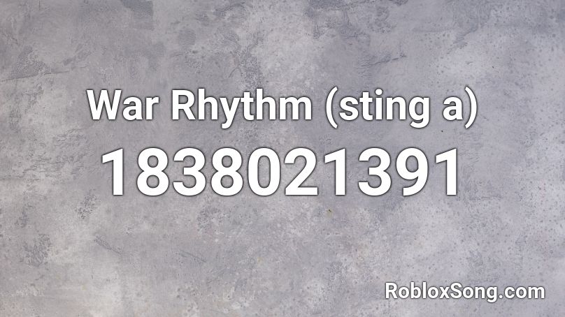 War Rhythm (sting a) Roblox ID