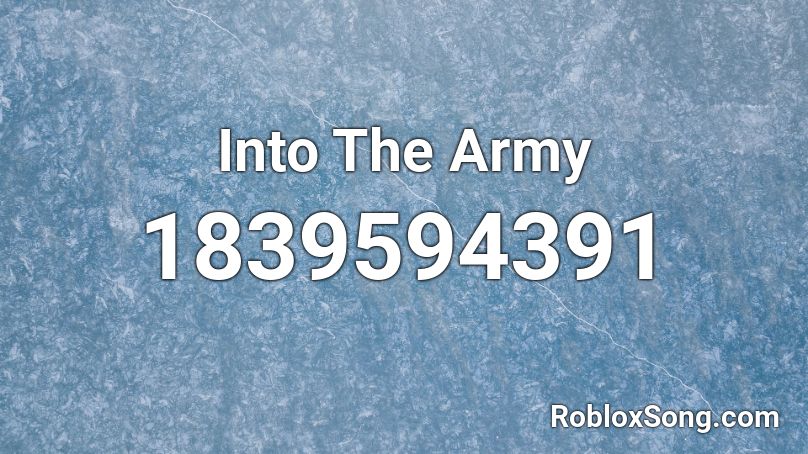 Into The Army Roblox ID