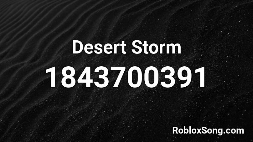 Desert Storm Roblox ID