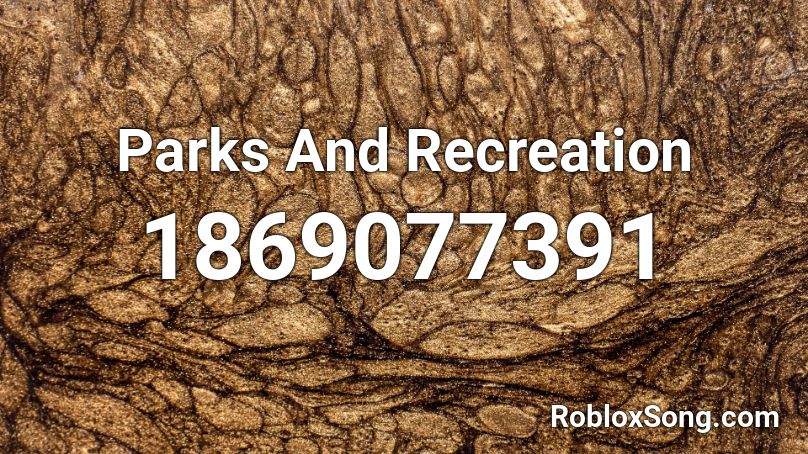 Parks And Recreation  Roblox ID