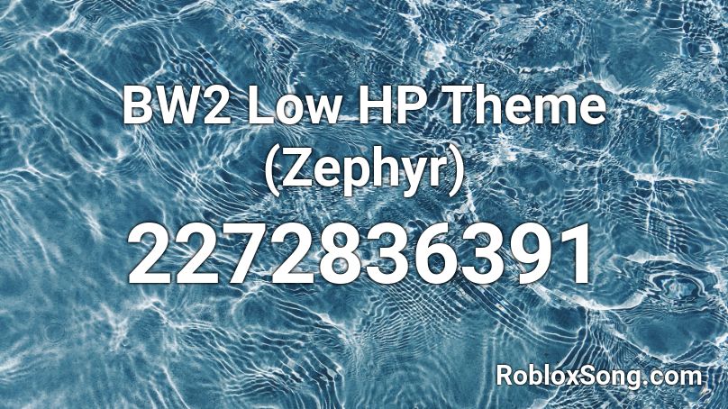 BW2 Low HP Theme (Zephyr) Roblox ID