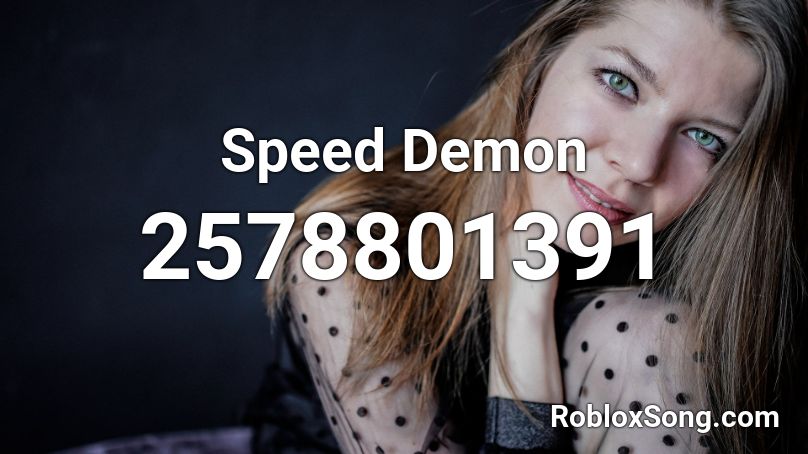 Speed Demon  Roblox ID