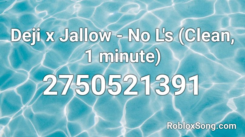 Deji x Jallow - No L's (Clean, 1 minute) Roblox ID