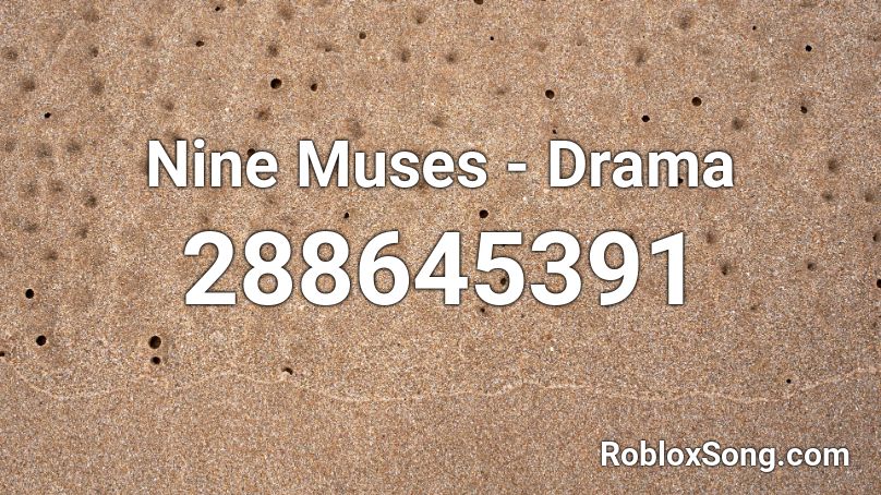 Nine Muses - Drama Roblox ID