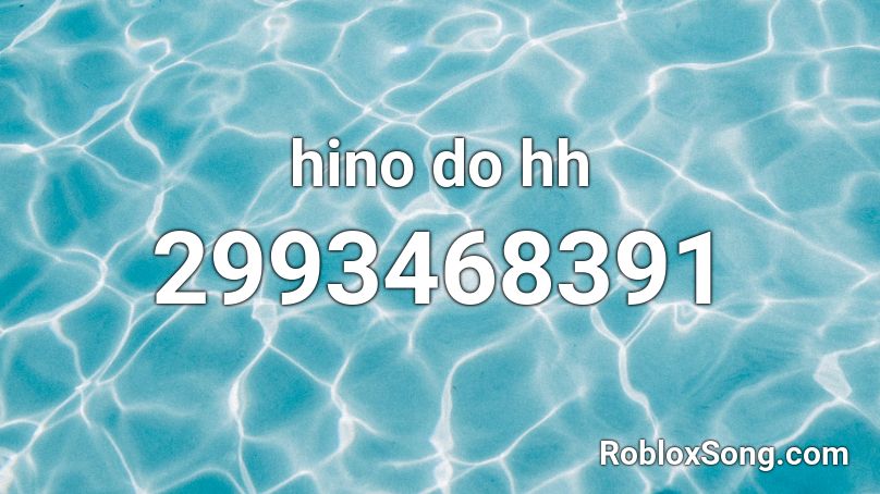 hino do hh  Roblox ID