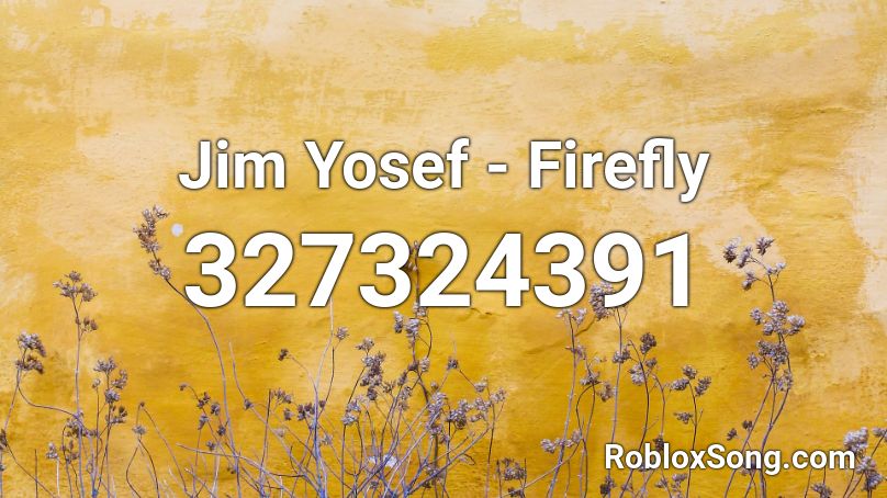 Jim Yosef - Firefly Roblox ID