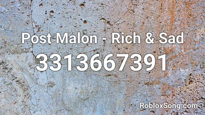 Post Malon - Rich & Sad Roblox ID