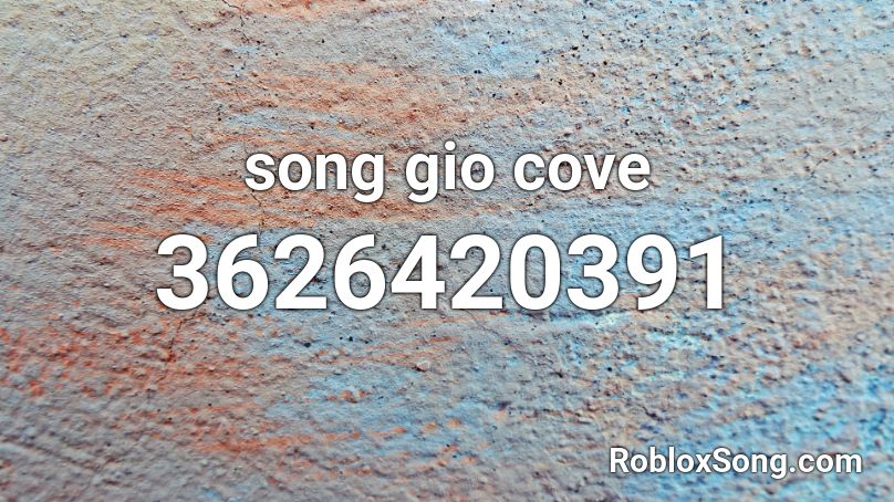 song gio cove Roblox ID