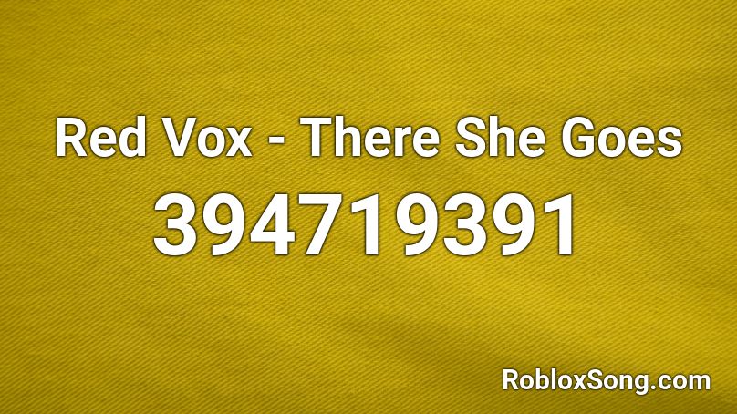 Red Vox - There She Goes Roblox ID