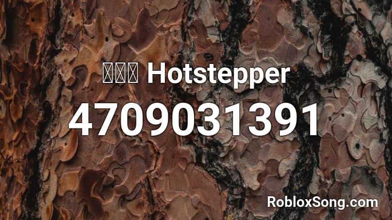 ぱ依線 Hotstepper Roblox ID