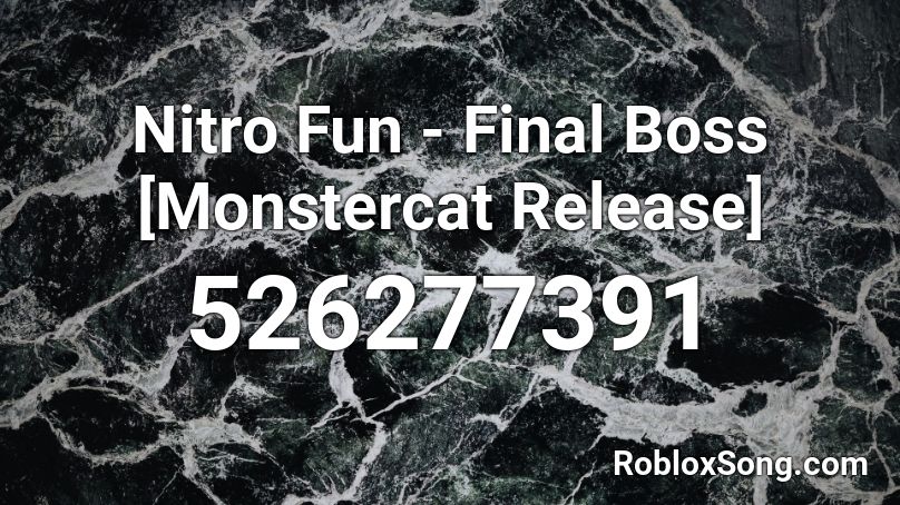 Nitro Fun - Final Boss [Monstercat Release] Roblox ID