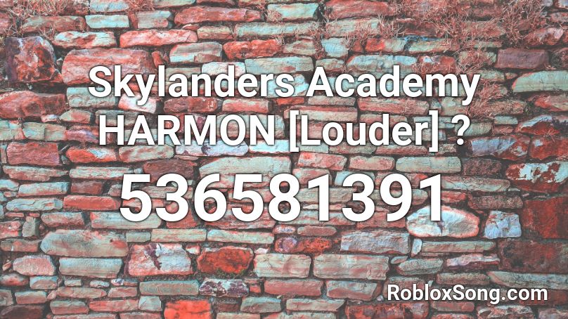 Skylanders Academy HARMON [Louder] ? Roblox ID