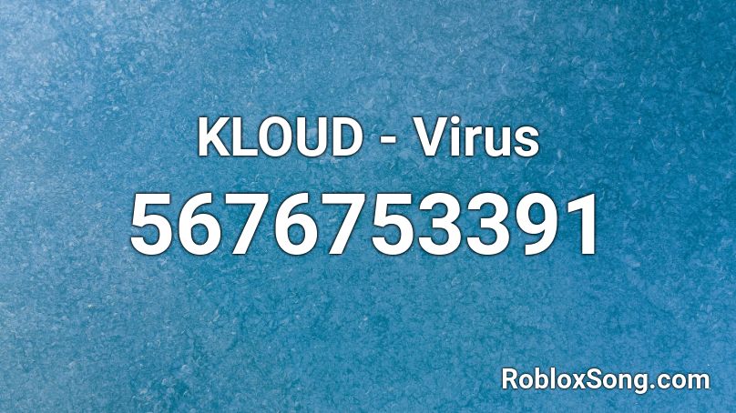 KLOUD - Virus Roblox ID