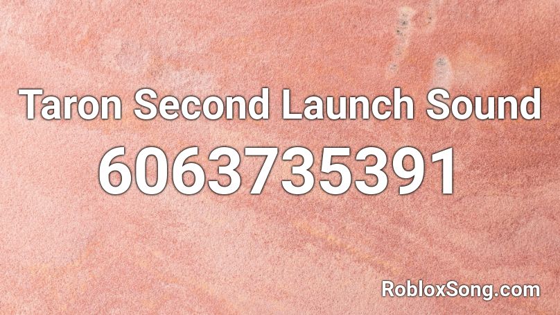 Taron Second Launch Sound Roblox ID