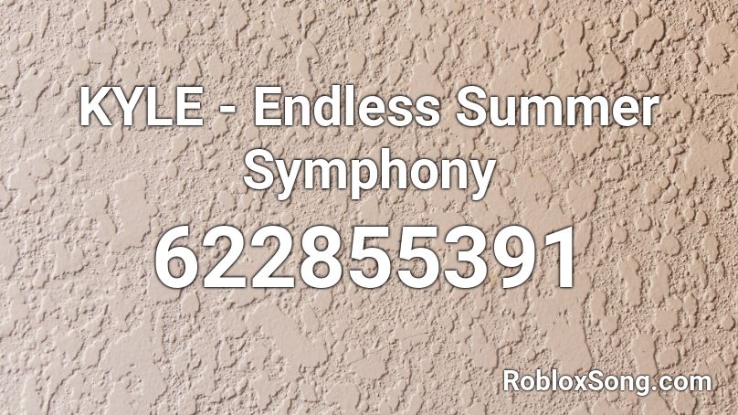 KYLE - Endless Summer Symphony Roblox ID