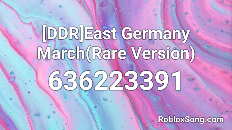 Ddr East Germany March Rare Version Roblox Id Roblox Music Codes - roblox german march id