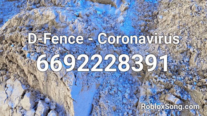 D-Fence - Coronavirus (PRIVATE NO STEAL) Roblox ID