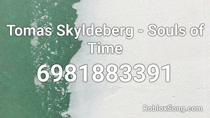 Tomas Skyldeberg - Souls of Time Roblox ID