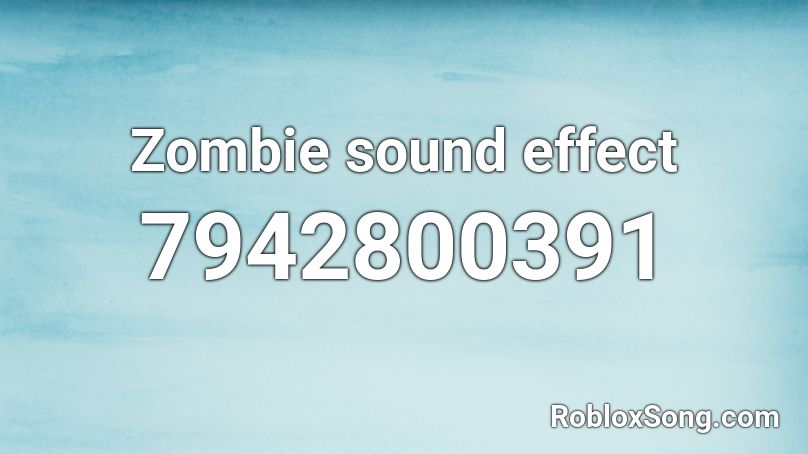 Zombie sound effect Roblox ID