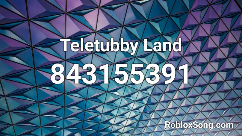 Teletubby Land Roblox ID