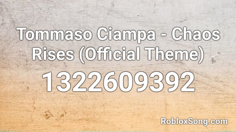 Tommaso Ciampa - Chaos Rises (Official Theme) Roblox ID