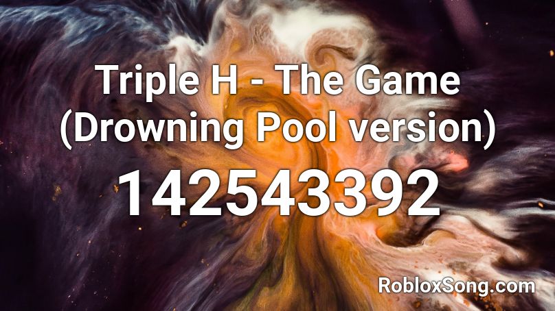 Triple H - The Game (Drowning Pool version) Roblox ID