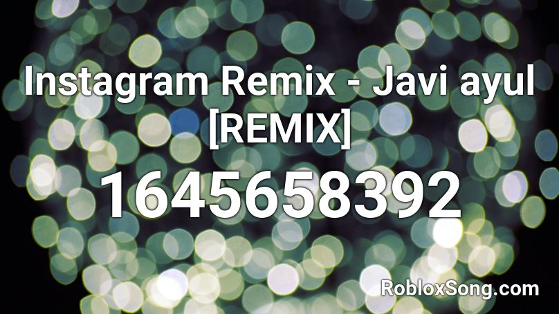 Instagram Remix - Javi ayul [REMIX] Roblox ID