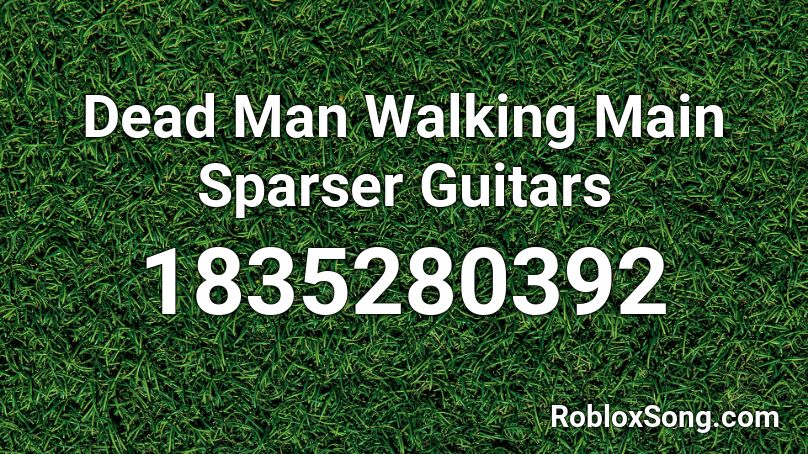 Dead Man Walking Main Sparser Guitars Roblox ID