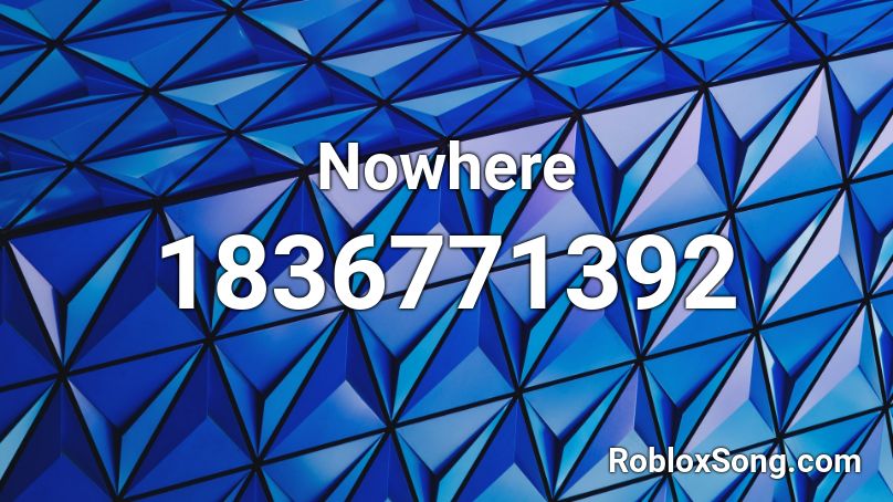Nowhere Roblox ID