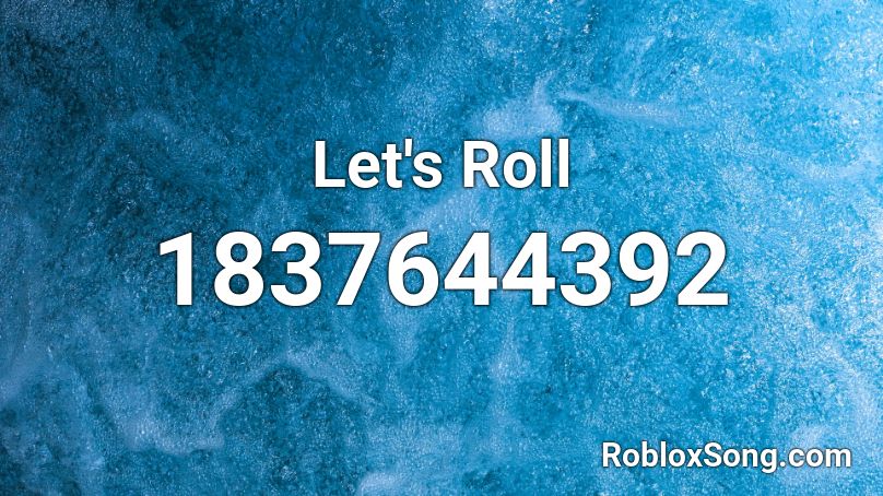 Let's Roll Roblox ID