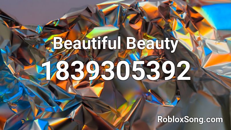 Beautiful Beauty Roblox ID