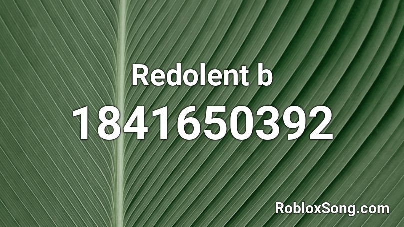 Redolent b Roblox ID
