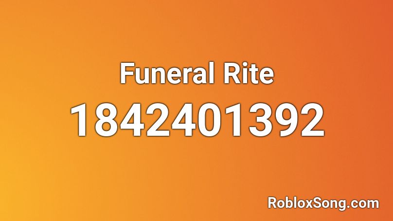 Funeral Rite Roblox ID