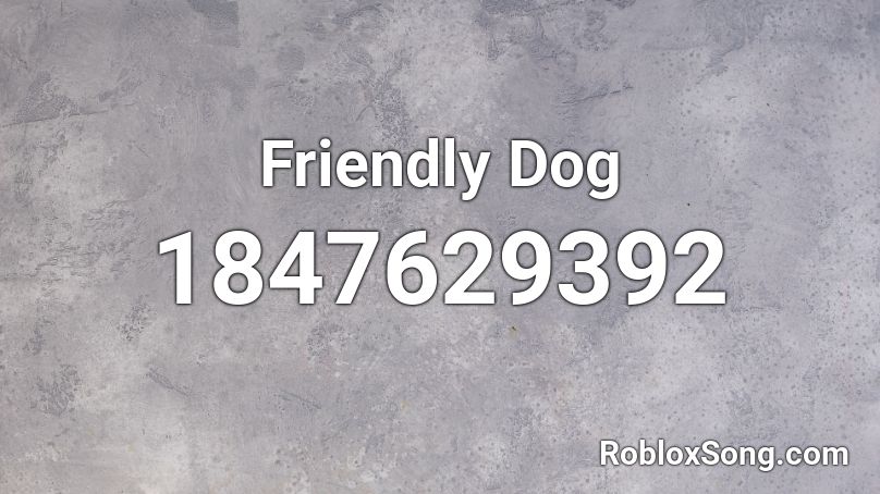 Friendly Dog Roblox ID