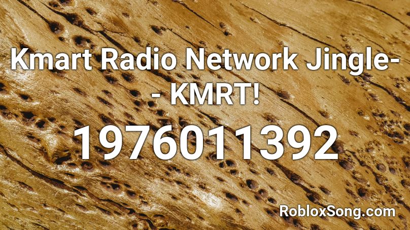 Kmart Radio Network Jingle Kmrt Roblox Id Roblox Music Codes - kmart roblox gift card