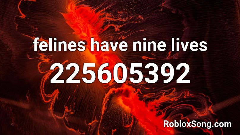 felines have nine lives Roblox ID