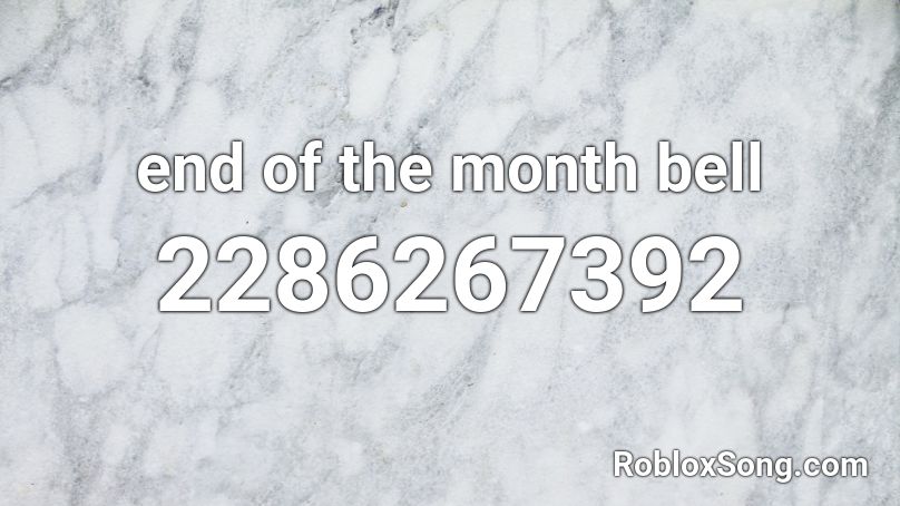 end of the month bell Roblox ID