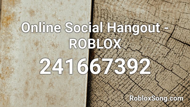 Online Social Hangout - ROBLOX Roblox ID