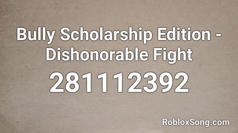 Bully Scholarship Edition - Dishonorable Fight Roblox ID