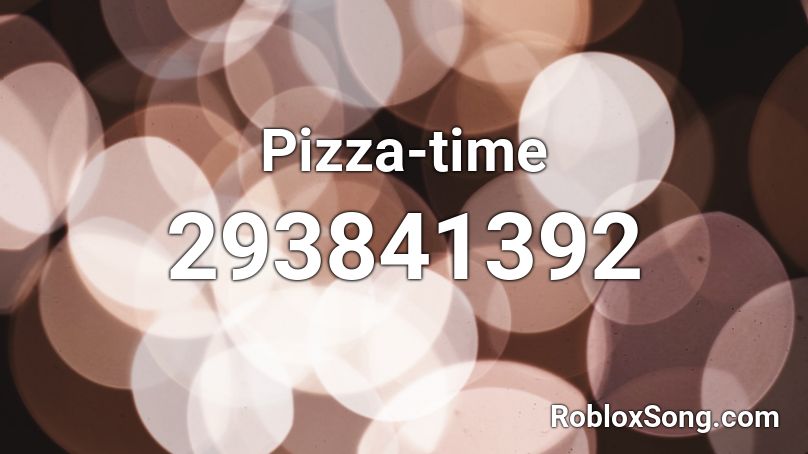 Pizza-time Roblox ID